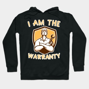 I Am The Warranty Hoodie